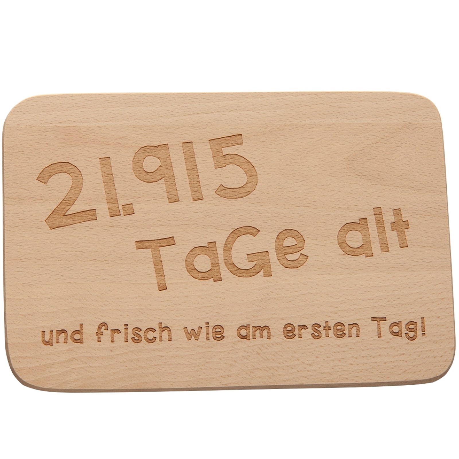 neuetischkultur Fr&uuml;hst&uuml;cksbrettchen 21.915 Tage alt und... 