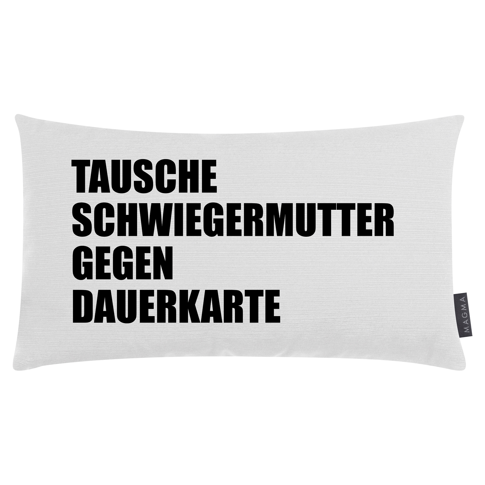 HTI-Living Dekokissen Wei&szlig; Tausche Schwiegermutter gegen Dauerkarte 