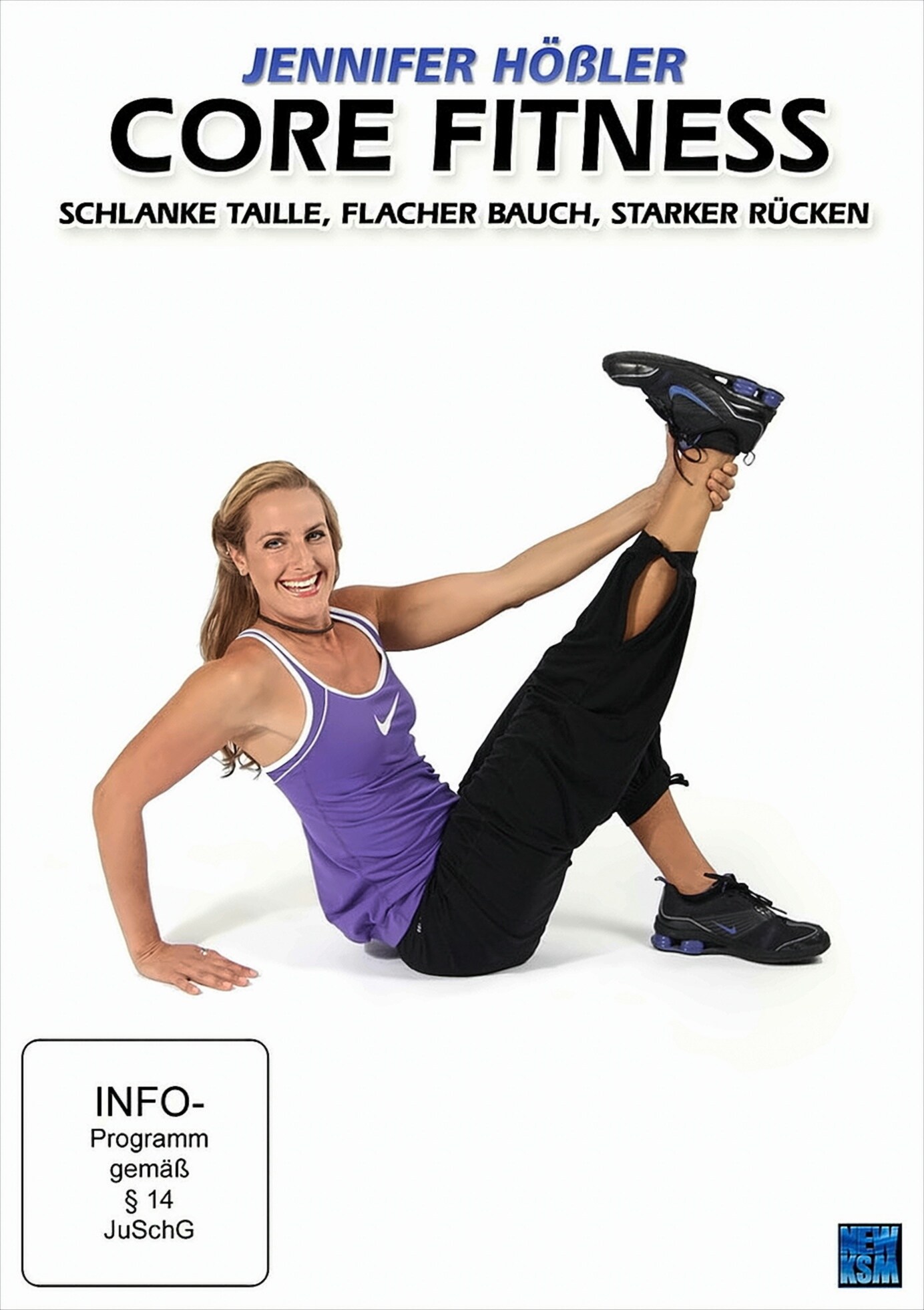 Jennifer H&ouml;&szlig;ler - Core Fitness: Schlanke Taille, Flacher Bauch, Starker R&uuml;cken 