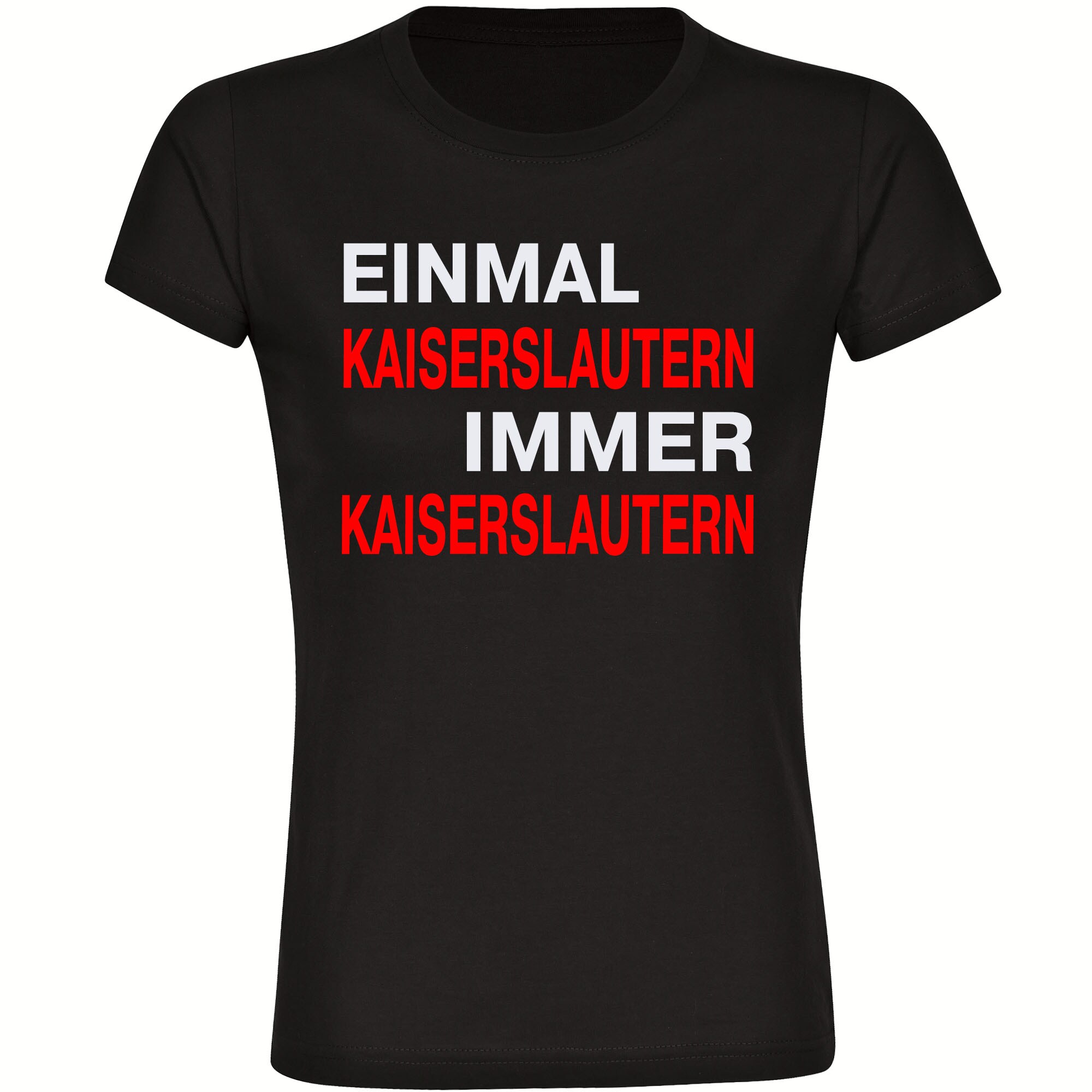 multifanshop Damen T-Shirt - Kaiserslautern - Einmal Immer - Druck rot - Frauen 