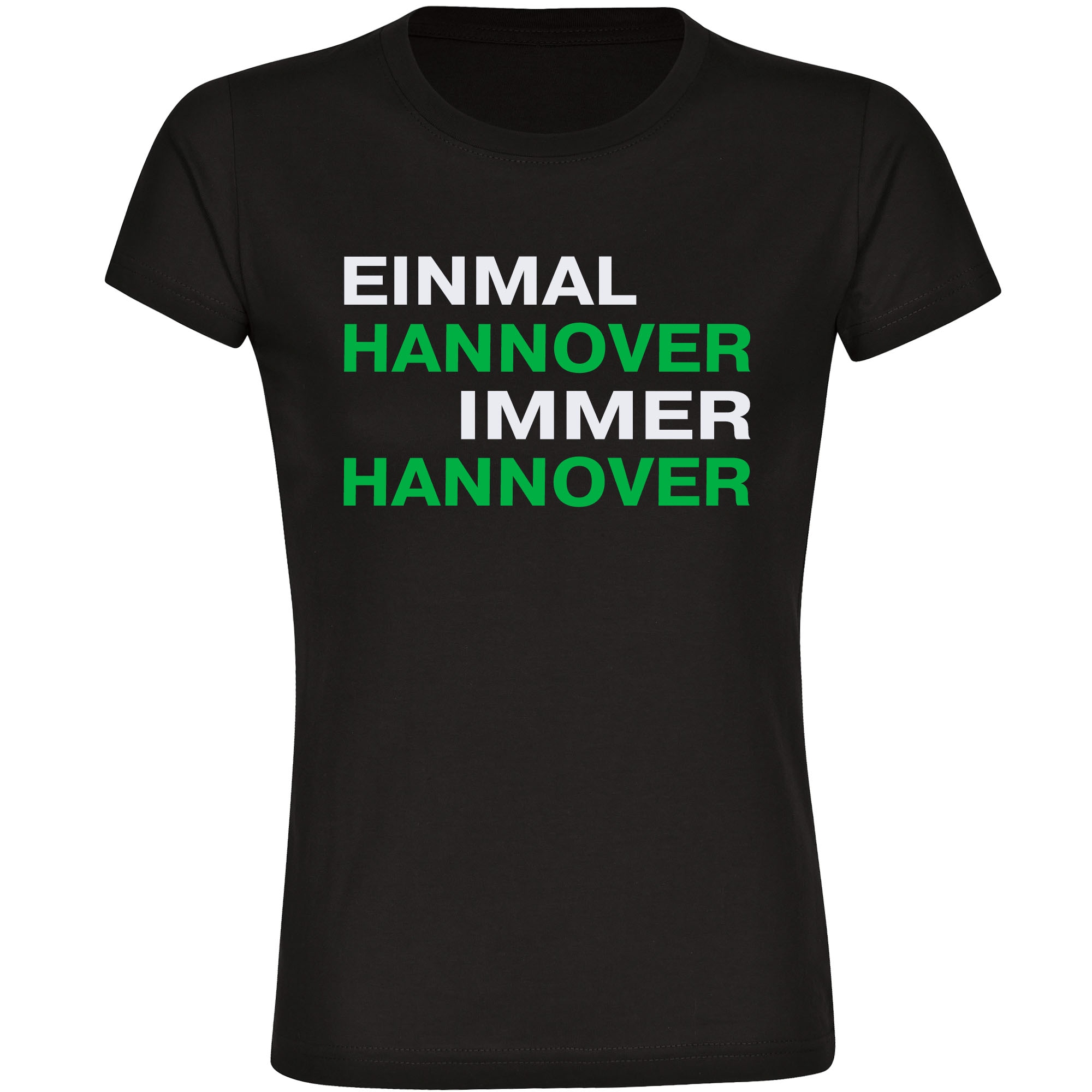 multifanshop Damen T-Shirt - Hannover - Einmal Immer - Druck gr&uuml;n - Frauen 