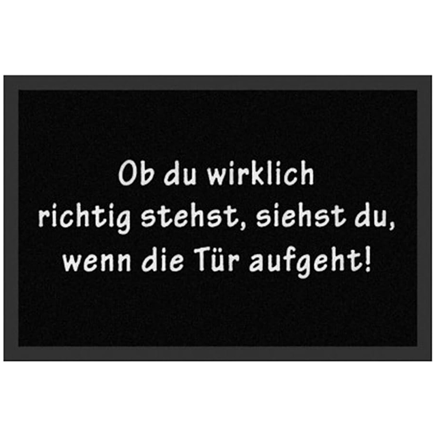 NYVI Fu&szlig;matte Printy - Rutschfest, Waschbar, f&uuml;r Innen und Au&szlig;en Gr&ouml;&szlig;e:40x60 cm;Farbe:Ob Du Wirklich Richtig Stehst 